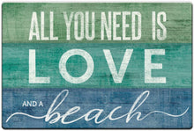 Load image into Gallery viewer, CounterArt Anti-Fatigue Comfort Floor Mats All You Need is Love and a Beach - Printed in The USA 30” x 20”
